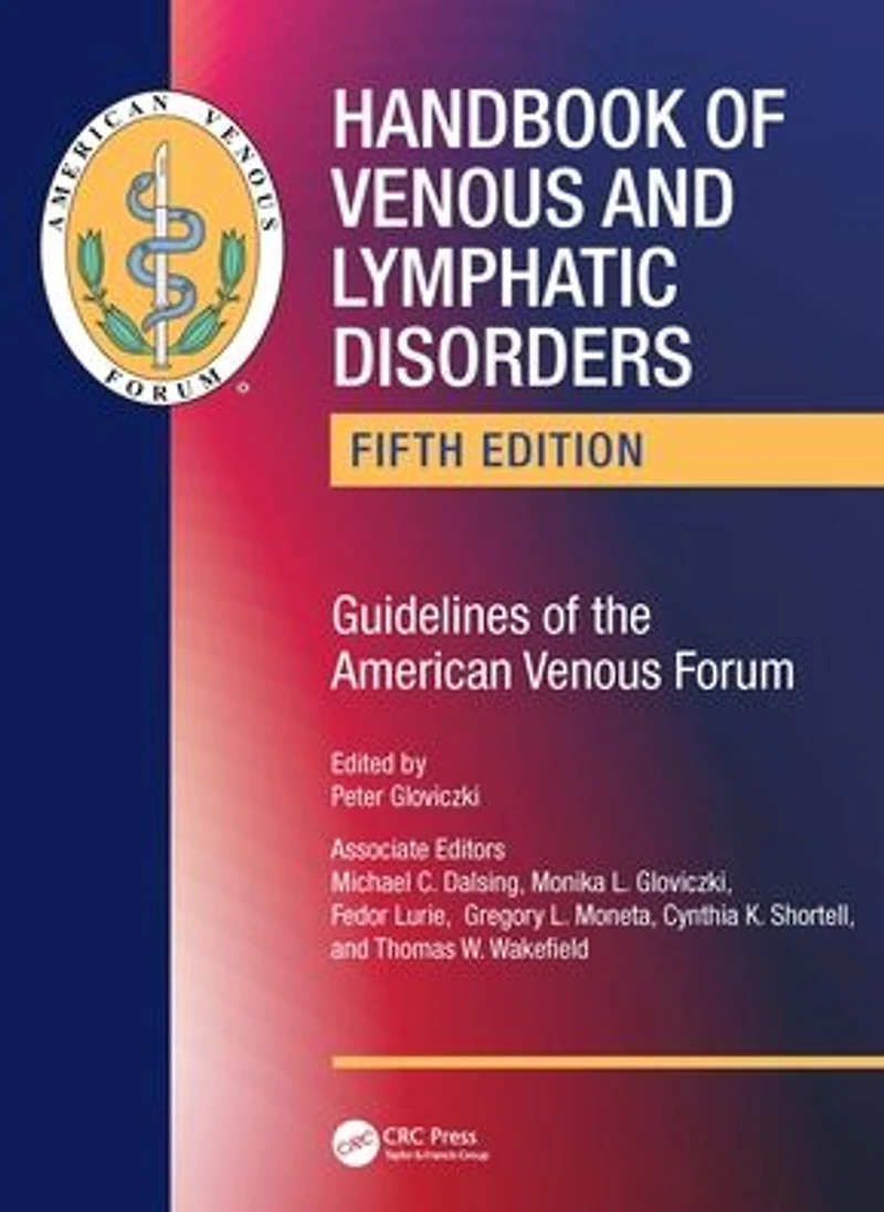 Handbook of Venous and Lymphatic Disorders: Guidelines the American Forum