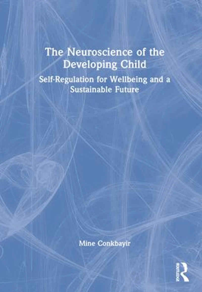 the Neuroscience of Developing Child: Self-Regulation for Wellbeing and a Sustainable Future