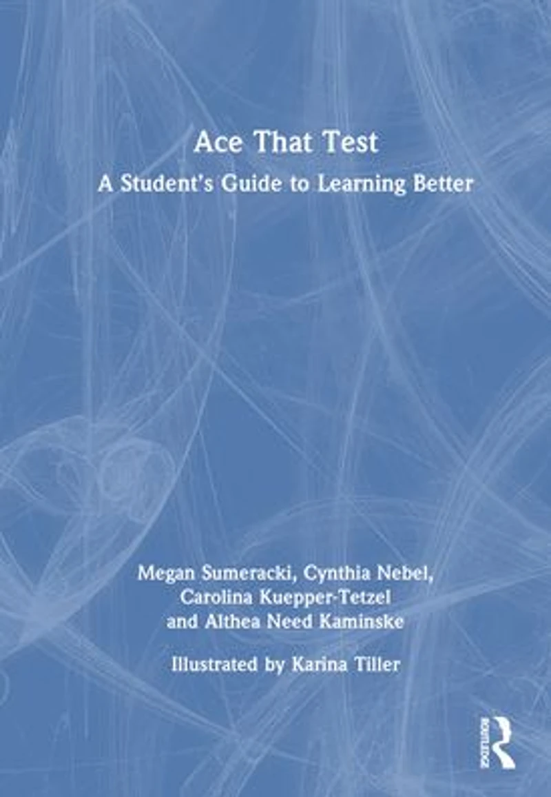 Ace That Test: A Student's Guide to Learning Better