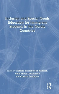 Inclusion and Special Needs Education for Immigrant Students the Nordic Countries