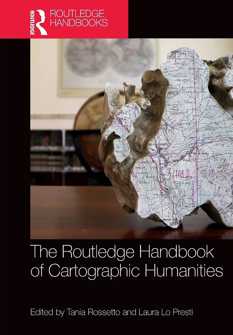 The Routledge Handbook of Cartographic Humanities