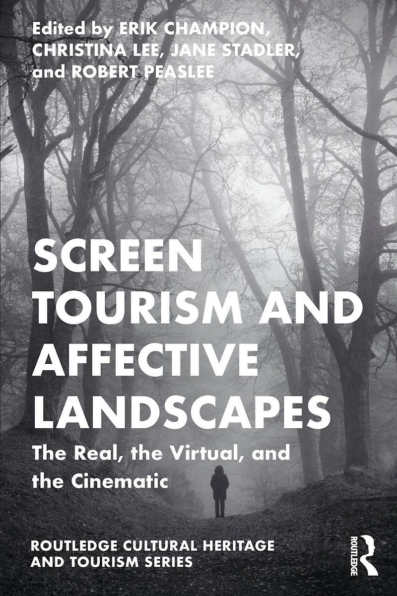 Screen Tourism and Affective Landscapes: the Real, Virtual, Cinematic