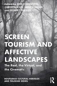 Screen Tourism and Affective Landscapes: the Real, Virtual, Cinematic