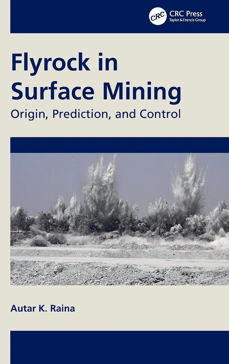 Flyrock Surface Mining: Origin, Prediction, and Control
