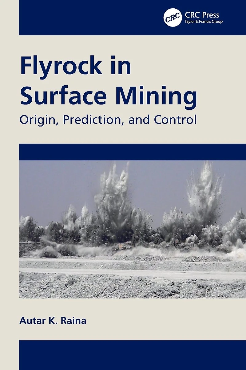 Flyrock Surface Mining: Origin, Prediction, and Control