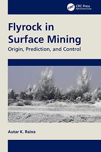 Flyrock Surface Mining: Origin, Prediction, and Control
