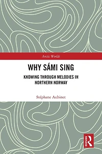 Why Sámi Sing: Knowing through Melodies Northern Norway