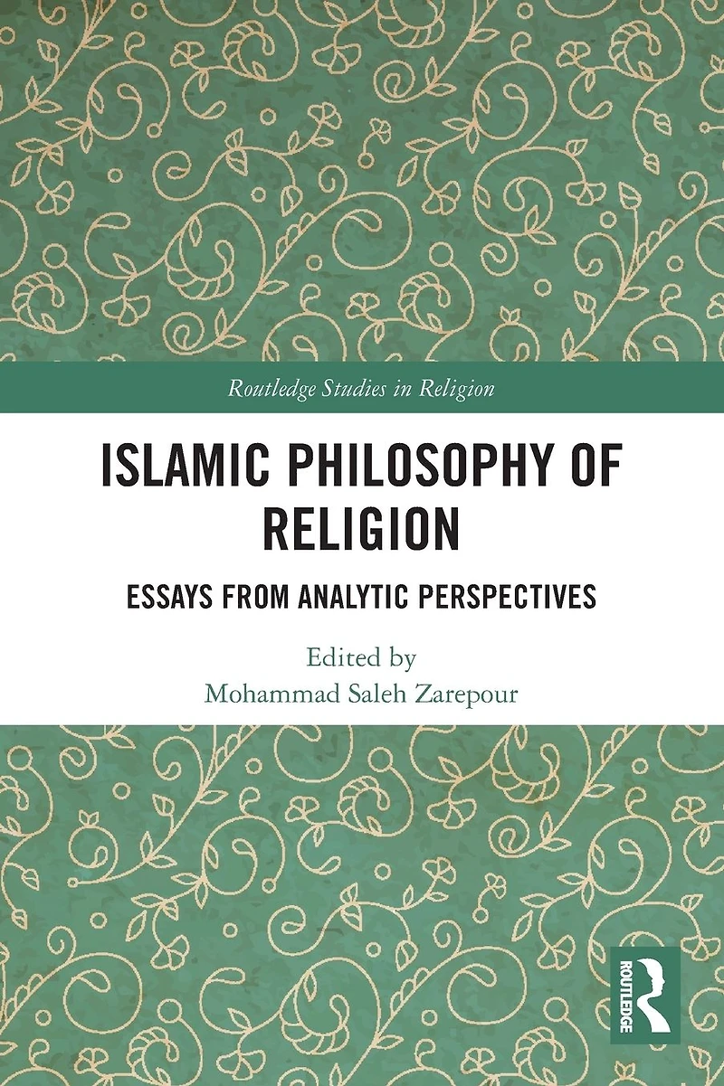 Islamic Philosophy of Religion: Essays from Analytic Perspectives