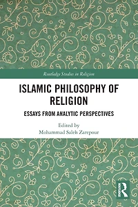 Islamic Philosophy of Religion: Essays from Analytic Perspectives