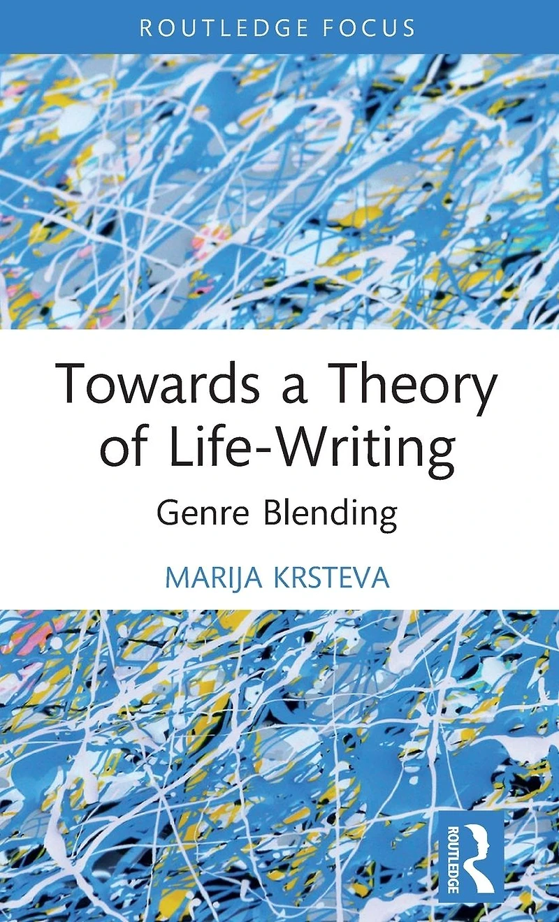 Towards a Theory of Life-Writing: Genre Blending