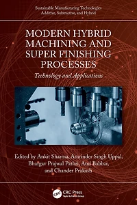 Modern Hybrid Machining and Super Finishing Processes: Technology Applications