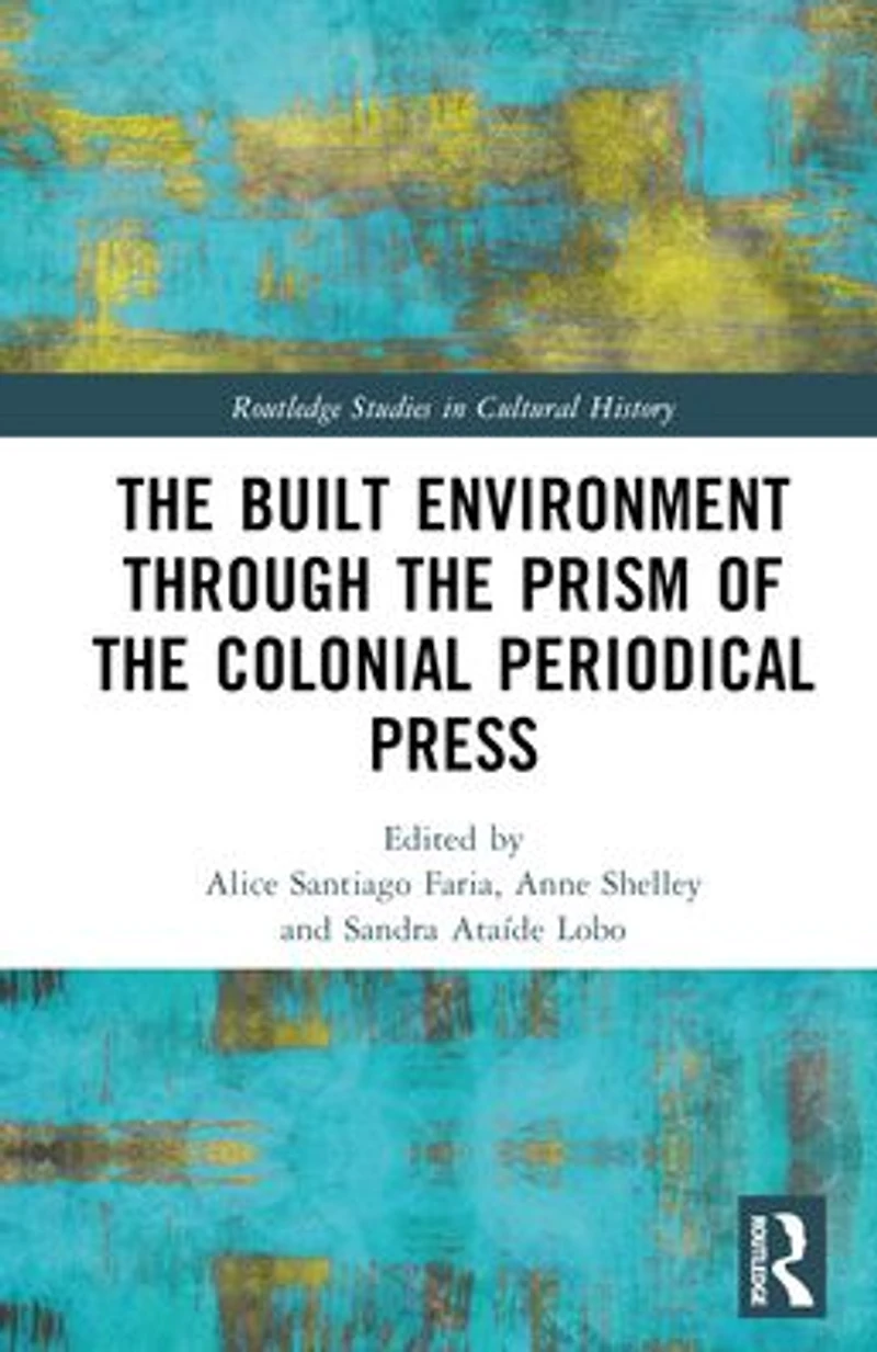 the Built Environment through Prism of Colonial Periodical Press