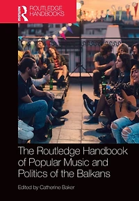 the Routledge Handbook of Popular Music and Politics Balkans
