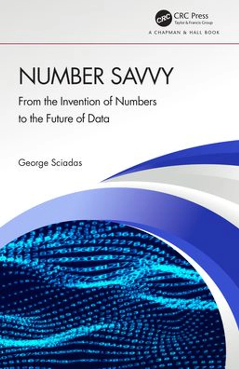 Number Savvy: From the Invention of Numbers to Future Data