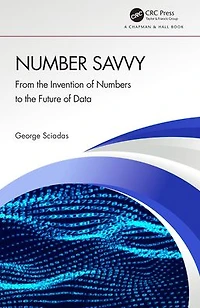 Number Savvy: From the Invention of Numbers to Future Data