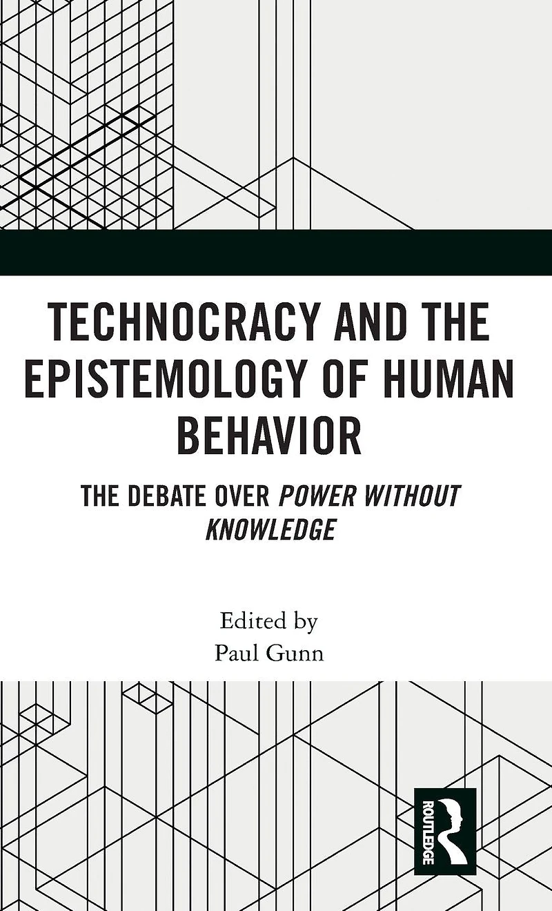 Technocracy and The Epistemology of Human Behavior: Debate over Power Without Knowledge
