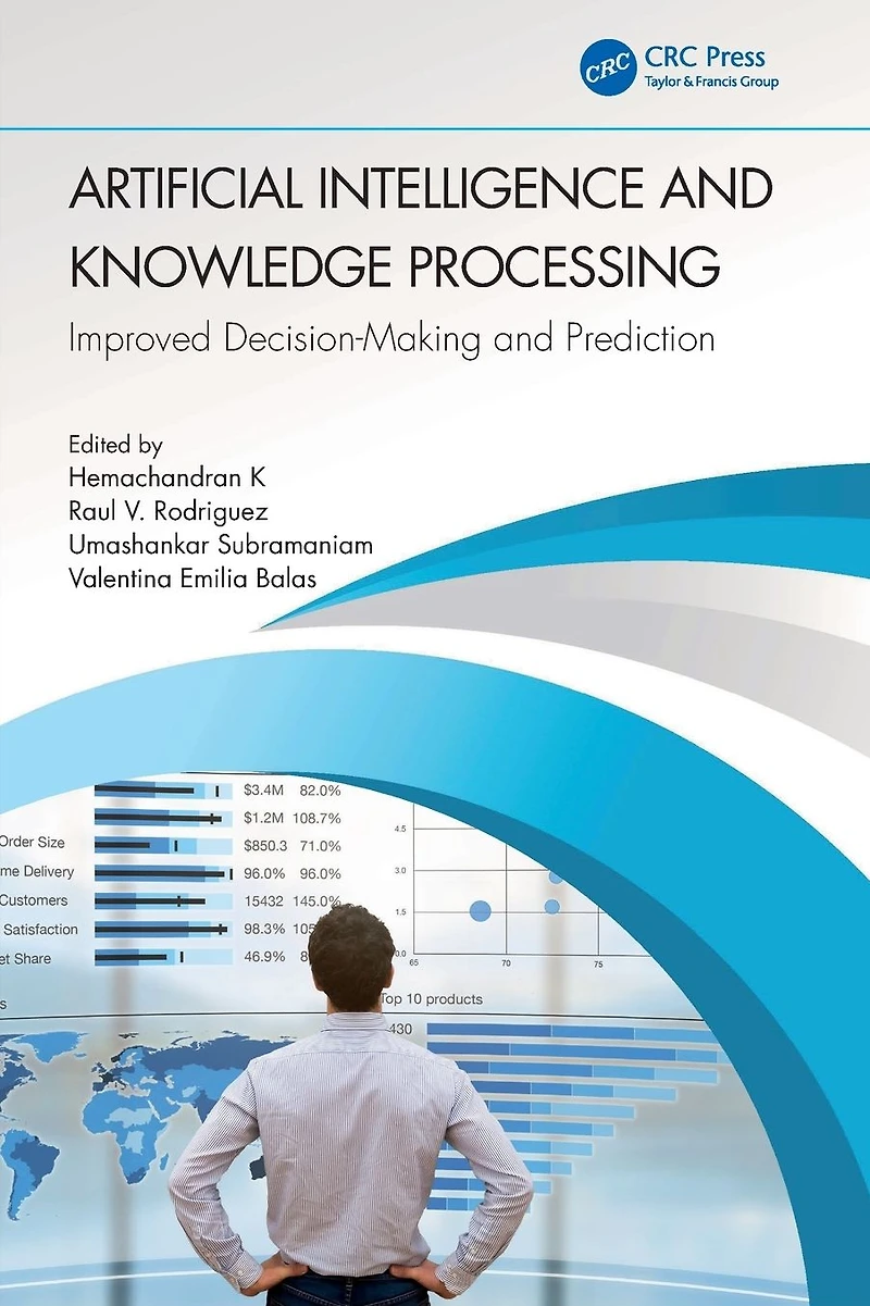 Artificial Intelligence and Knowledge Processing: Improved Decision-Making Prediction
