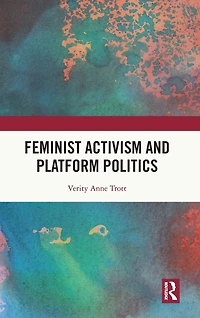 Feminist Activism and Platform Politics