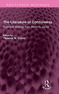 The Literature of Controversy: Polemical Strategy from Milton to Junius