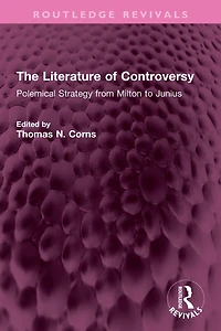 The Literature of Controversy: Polemical Strategy from Milton to Junius