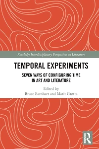Temporal Experiments: Seven Ways of Configuring Time Art and Literature