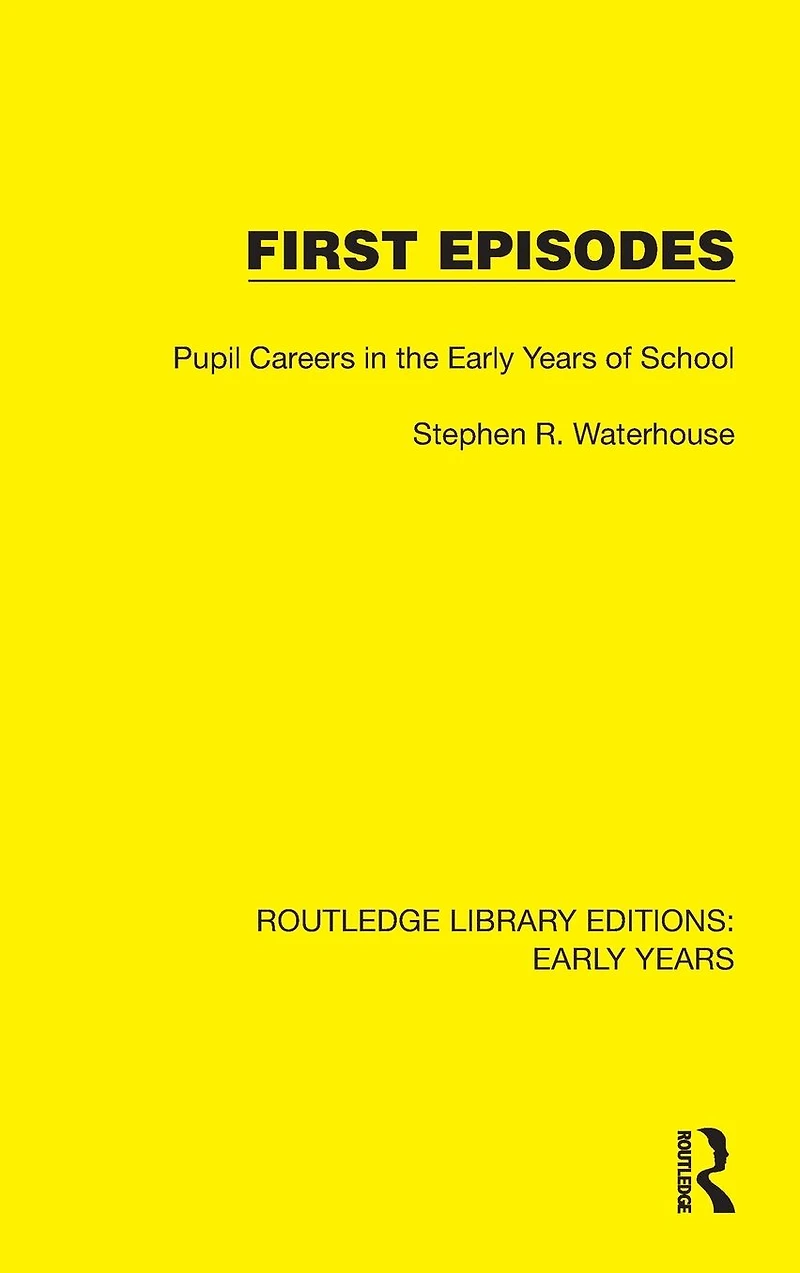 First Episodes: Pupil Careers the Early Years of School