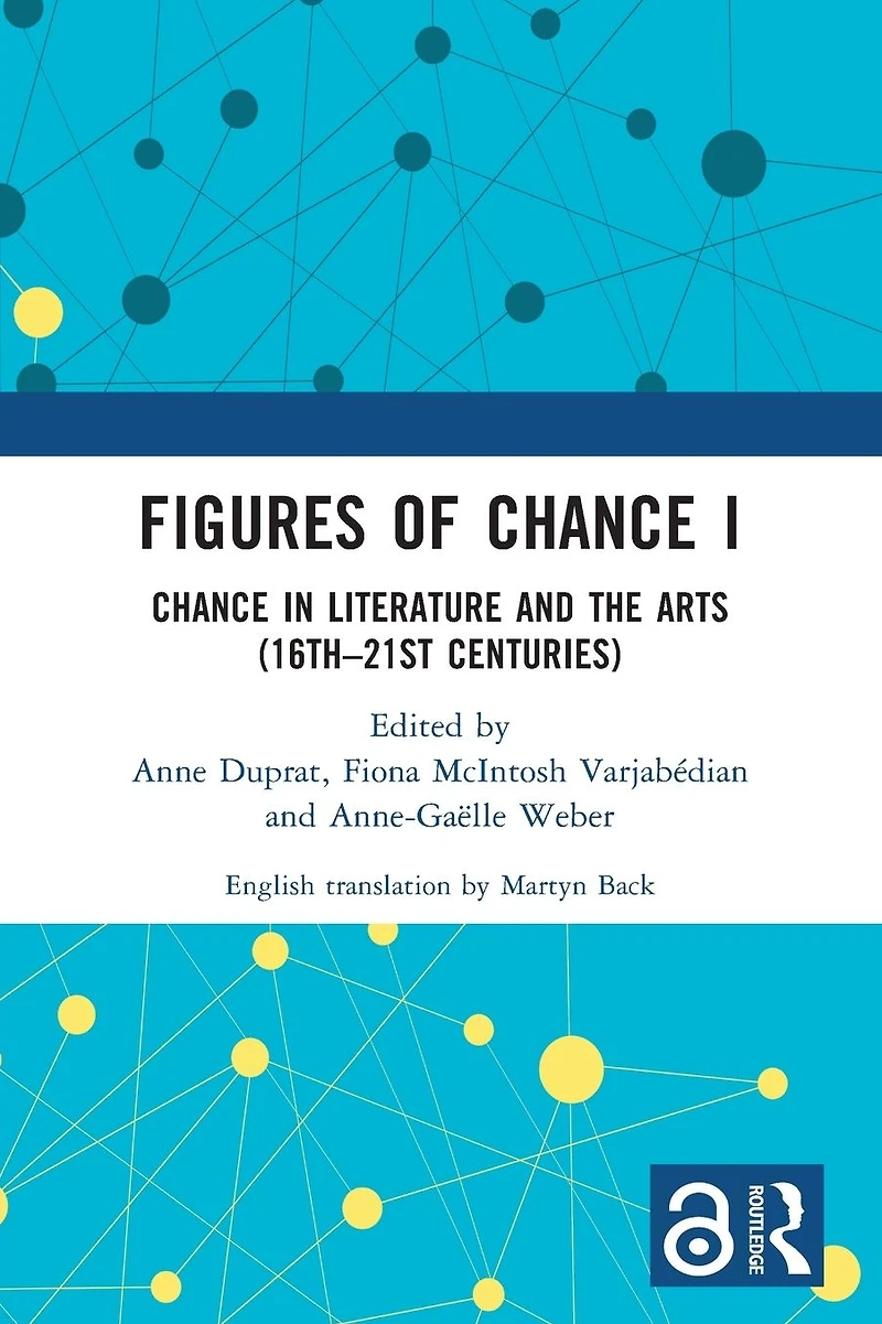 Figures of Chance I: Literature and the Arts (16th-21st Centuries)