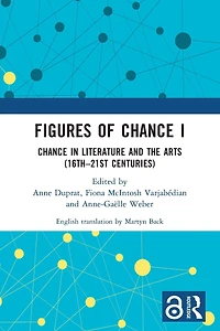 Figures of Chance I: Literature and the Arts (16th-21st Centuries)