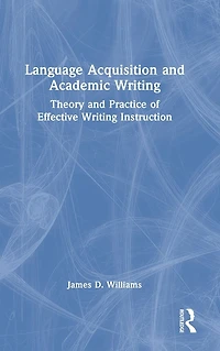 Language Acquisition and Academic Writing: Theory Practice of Effective Writing Instruction