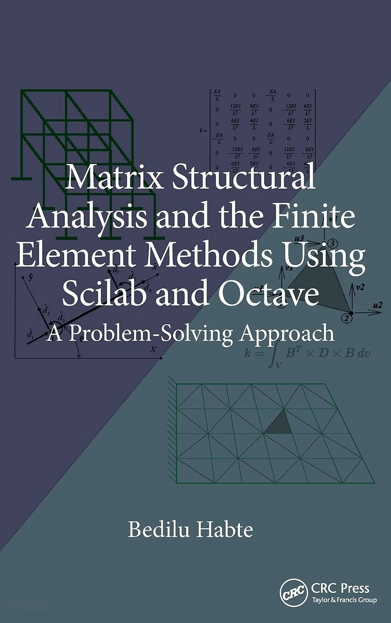 Matrix Structural Analysis and the Finite Element Methods Using Scilab Octave: A Problem-Solving Approach