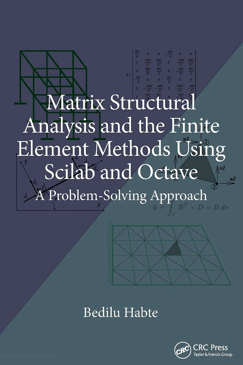 Matrix Structural Analysis and the Finite Element Methods Using Scilab Octave: A Problem-Solving Approach