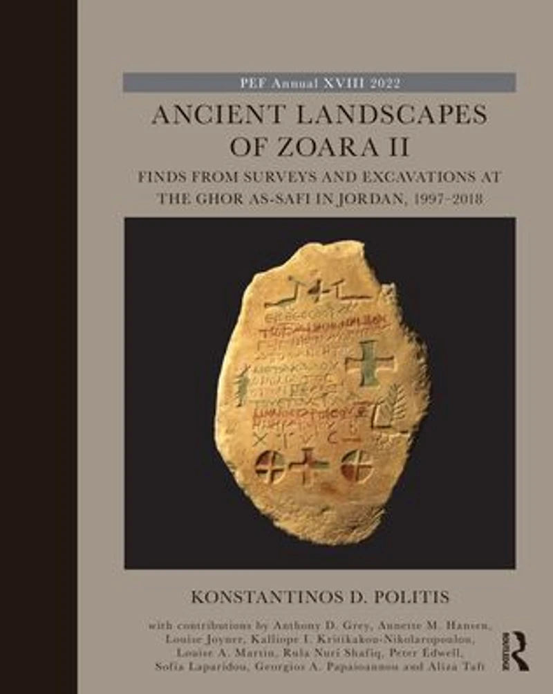 Ancient Landscapes of Zoara II: Finds from Surveys and Excavations at the Ghor as-Safi Jordan, 1997-2018