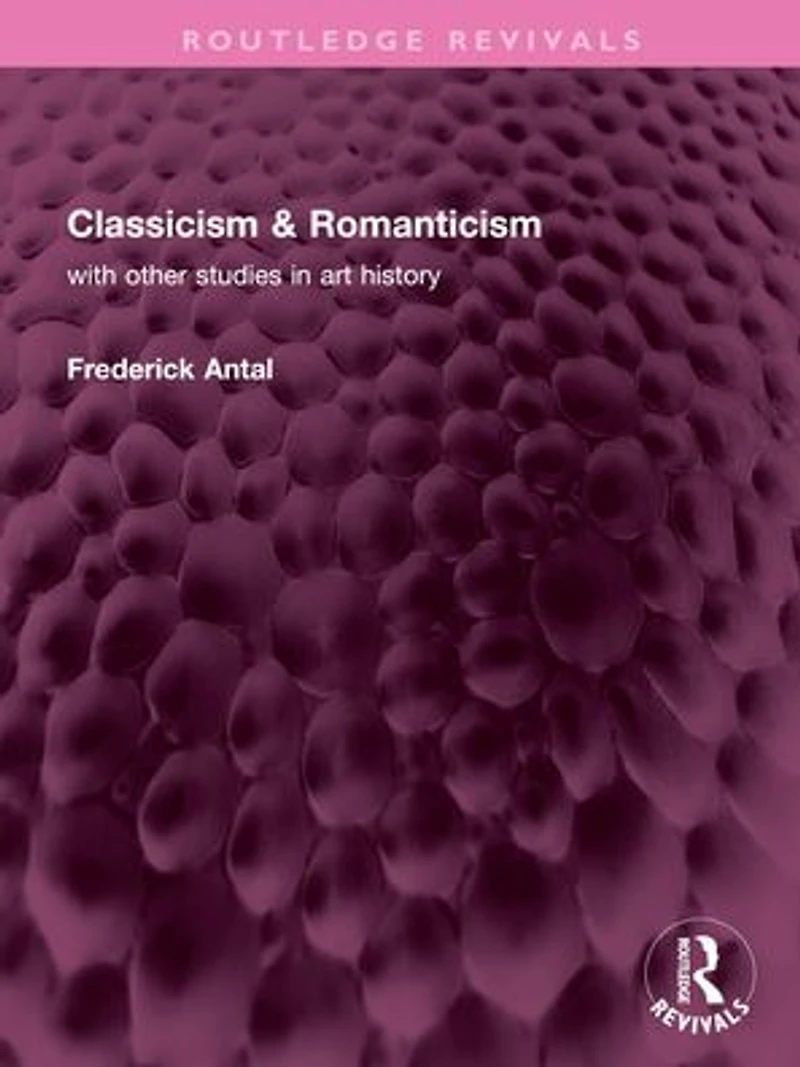 Classicism & Romanticism: with other studies art history