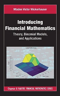 Introducing Financial Mathematics: Theory, Binomial Models, and Applications