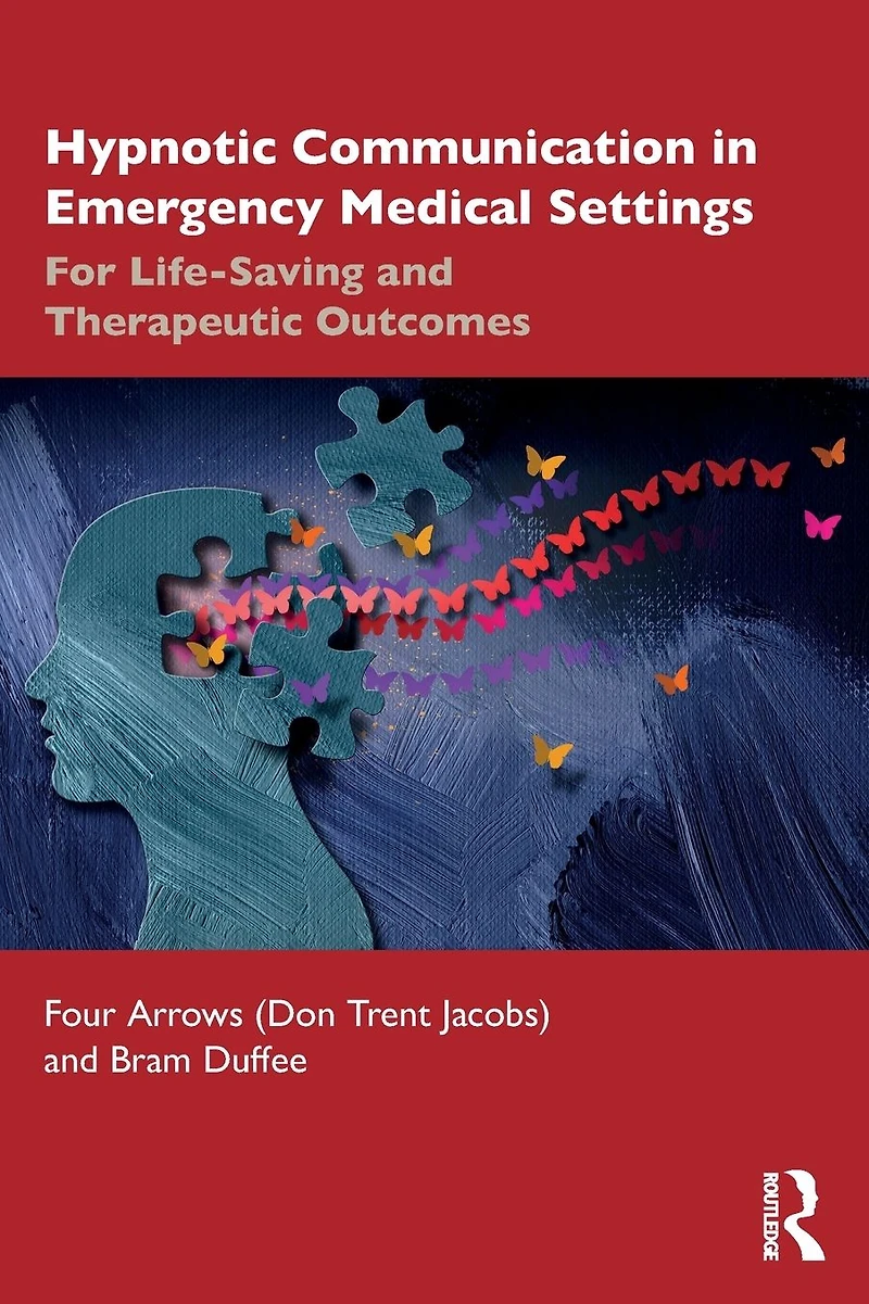 Hypnotic Communication Emergency Medical Settings: For Life-Saving and Therapeutic Outcomes