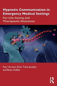 Hypnotic Communication Emergency Medical Settings: For Life-Saving and Therapeutic Outcomes