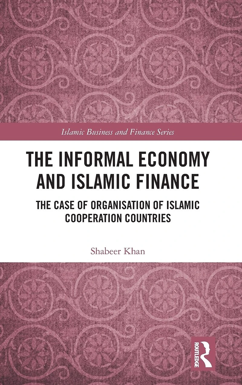 The Informal Economy and Islamic Finance: Case of Organisation Cooperation Countries