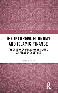 The Informal Economy and Islamic Finance: Case of Organisation Cooperation Countries