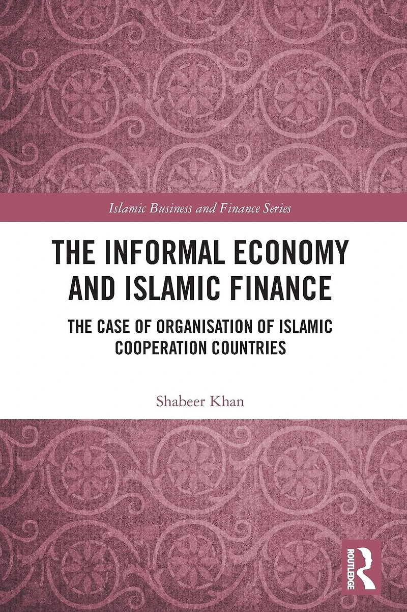 The Informal Economy and Islamic Finance: Case of Organisation Cooperation Countries