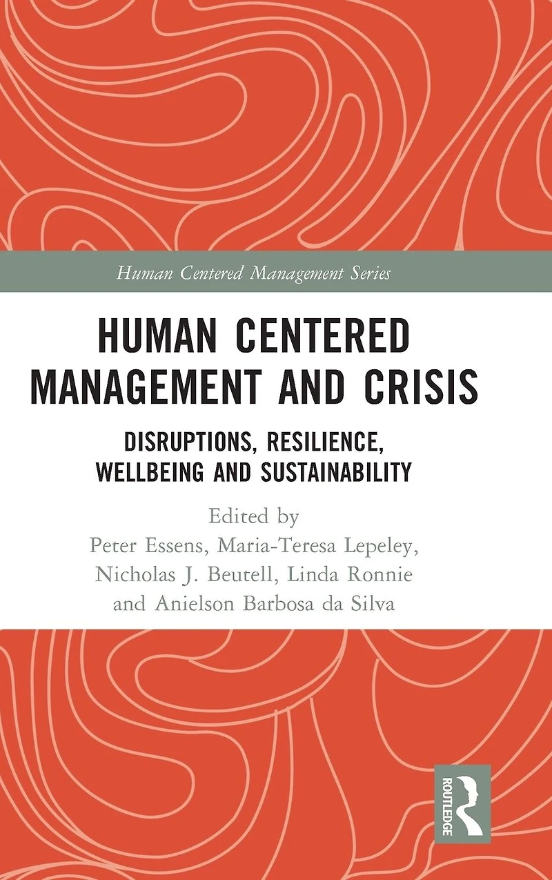 Human Centered Management and Crisis: Disruptions, Resilience, Wellbeing Sustainability