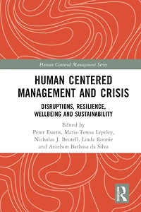Human Centered Management and Crisis: Disruptions, Resilience, Wellbeing Sustainability