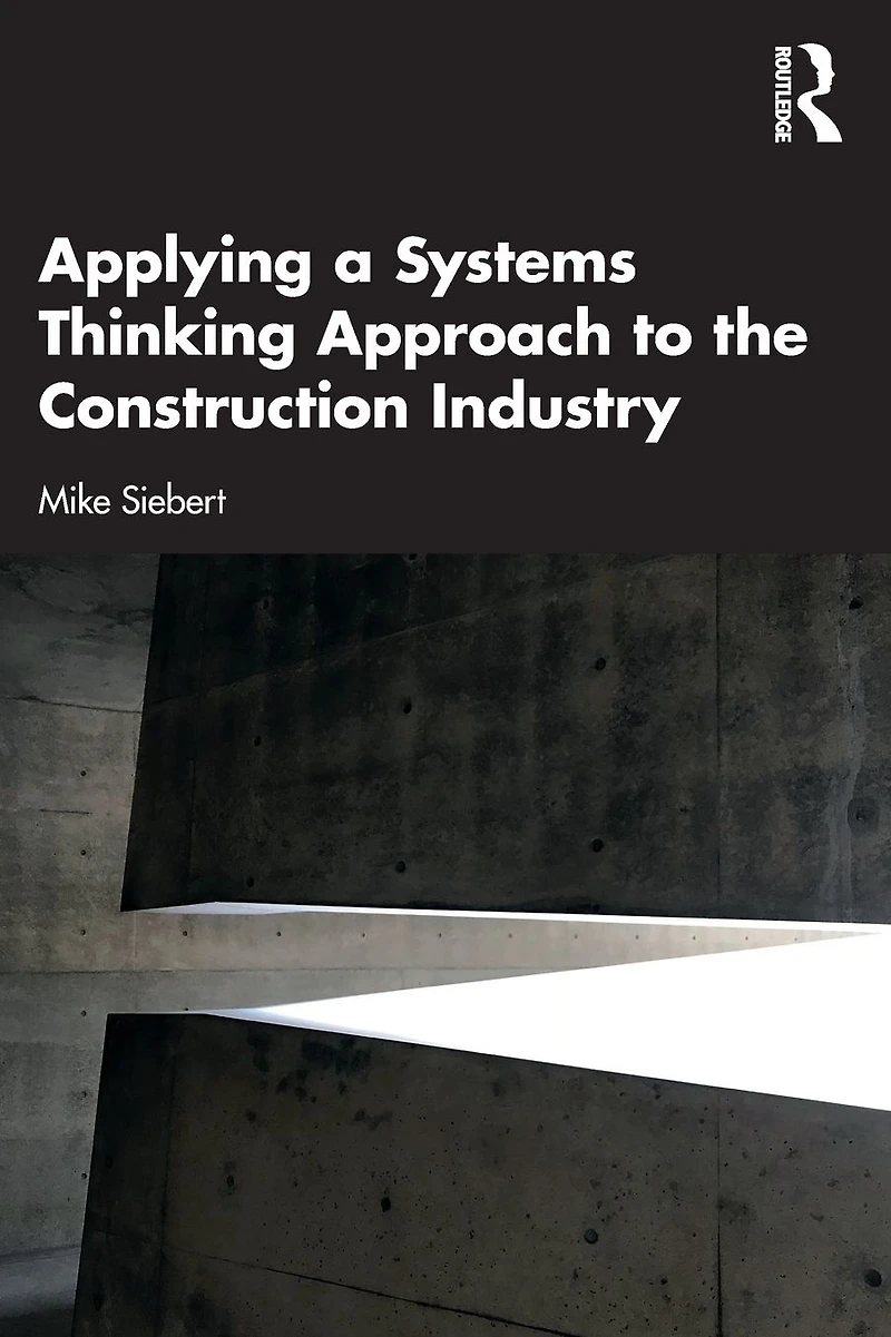Applying a Systems Thinking Approach to the Construction Industry