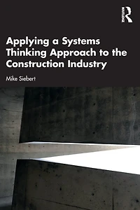 Applying a Systems Thinking Approach to the Construction Industry