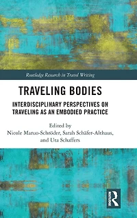 Traveling Bodies: Interdisciplinary Perspectives on as an Embodied Practice