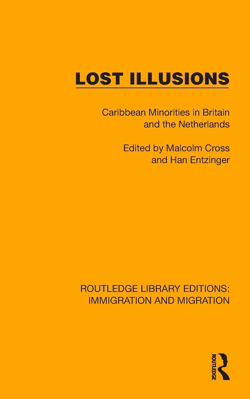 Lost Illusions: Caribbean Minorities Britain and the Netherlands