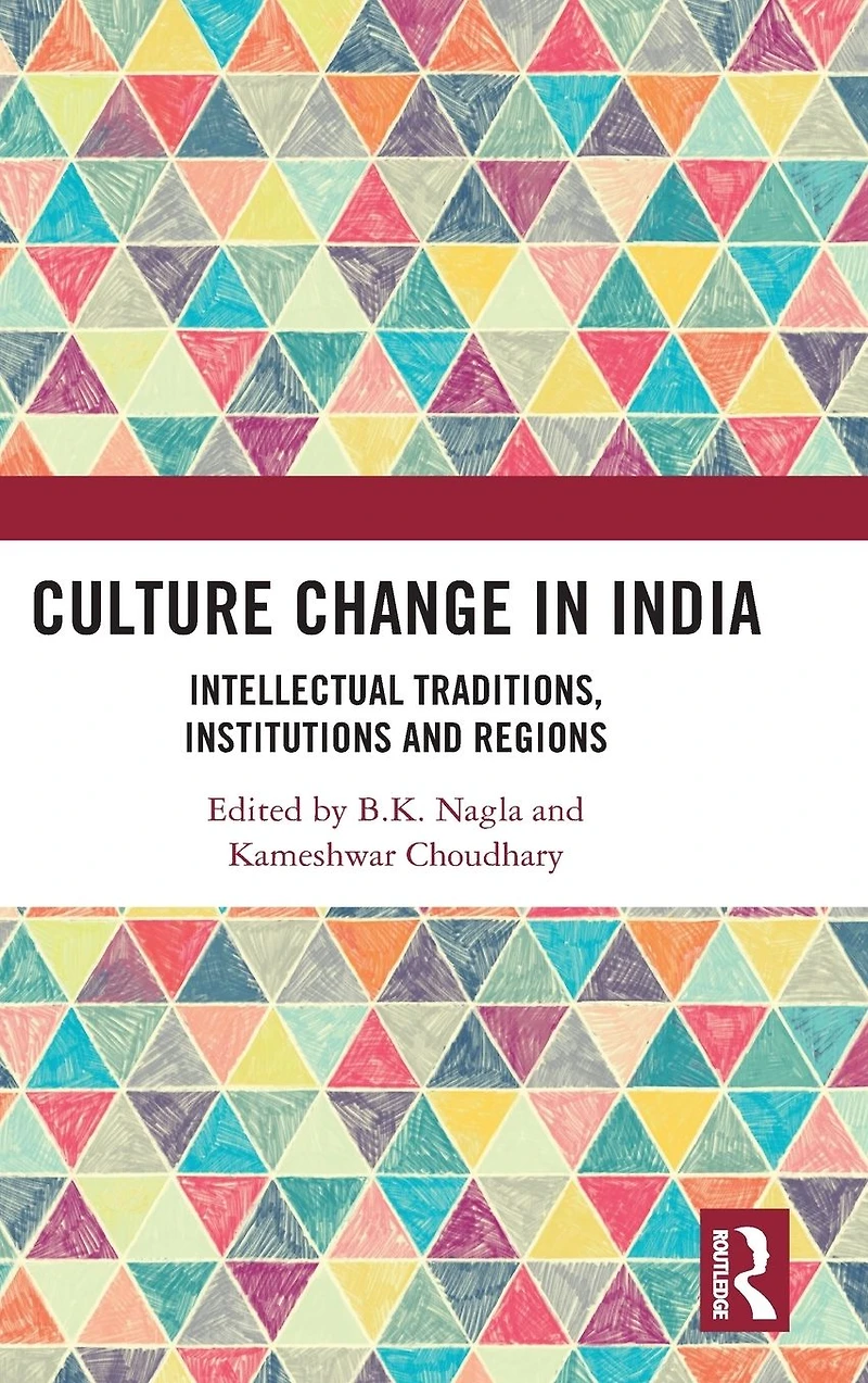 Culture Change India: Intellectual Traditions, Institutions and Regions