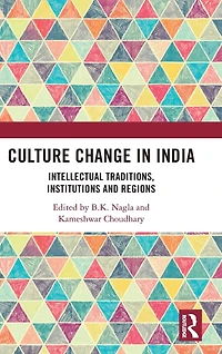 Culture Change India: Intellectual Traditions, Institutions and Regions