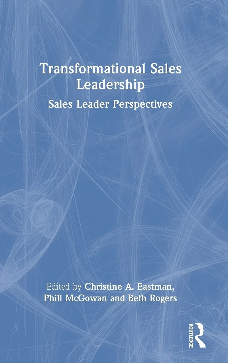 Transformational Sales Leadership: Leader Perspectives