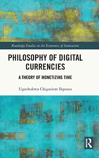 Philosophy of Digital Currencies: A Theory Monetizing Time