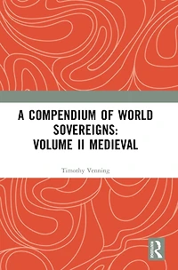 A Compendium of Medieval World Sovereigns